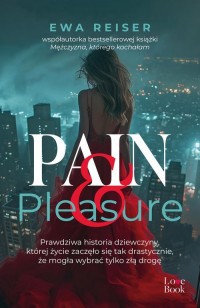 Pain&Pleasure. Prawdziwa historia - okładka książki