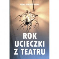 Rok ucieczki z Teatru 29 tekstów - okładka książki