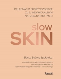 Slow skin. Pielęgnacja skóry w - okładka książki