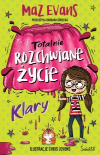 Totalnie rozchwiane życie Klary. - okładka książki