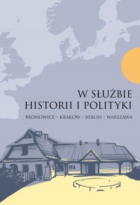 W służbie historii i polityki. - okładka książki