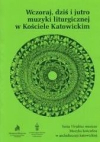 Wczoraj, dziś i jutro muzyki liturgicznej - okładka książki