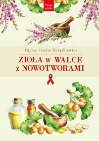 Zioła w walce z nowotworami - okładka książki