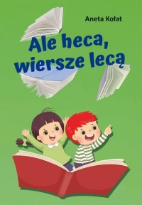 Ale heca, wiersze lecą - okładka książki