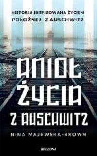 Anioł życia z Auschwitz - okładka książki