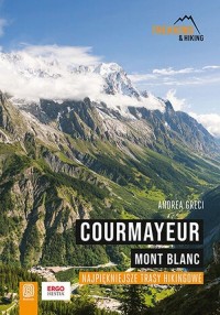 Courmayeur. Mont Blanc. Najpiękniejsze - okładka książki