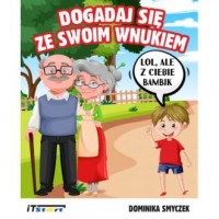 Dogadaj się ze swoim wnukiem - okładka książki