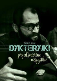 Dykteryjki przedśmiertne wszystkie - okładka książki