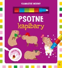 Flamaster wodny. Psotne kapibary - okładka książki