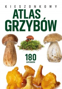 Kieszonkowy atlas grzybów. 180 - okładka książki
