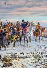 Leuthen (Lutynia) 5 XII 1757. Największe - okładka książki