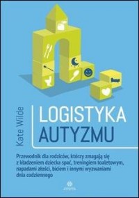 Logistyka autyzmu. Przewodnik dla - okładka książki