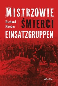 Mistrzowie śmierci. Einsatzgruppen - okładka książki