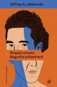 Rozpad umysłu.. Biografia schizofreni - okładka książki