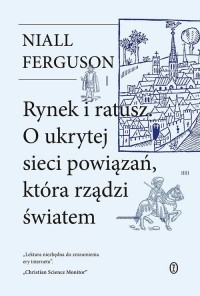 Rynek i ratusz. O ukrytej sieci - okładka książki