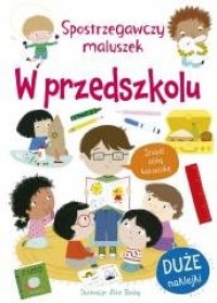 Spostrzegawczy maluszek. W przedszkolu - okładka książki