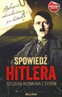 Spowiedź Hitlera. Szczera rozmowa - okładka książki