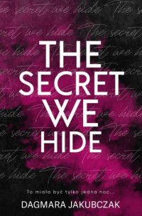 The secret we hide - okładka książki