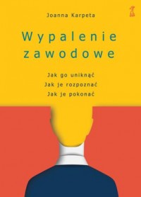 Wypalenie zawodowe. Jak go uniknąć, - okładka książki