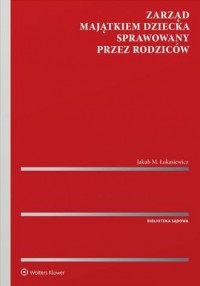 Zarząd majątkiem dziecka sprawowany - okładka książki