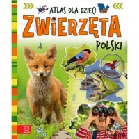 Zwierzęta Polski. Atlas dla dzieci - okładka książki