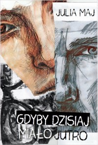 Gdyby dzisiaj miało jutro - okładka książki