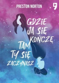 Gdzie ja się kończę, tam ty się - okładka książki