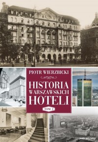 Historia warszawskich hoteli. Tom - okładka książki