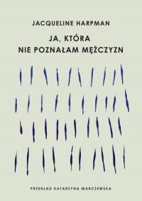 Ja, która nie poznałam mężczyzn - okładka książki