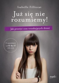 Już się nie rozumiemy! Jak przeżyć - okładka książki