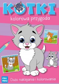 Kotki kolorowa przygoda z naklejkami - okładka książki