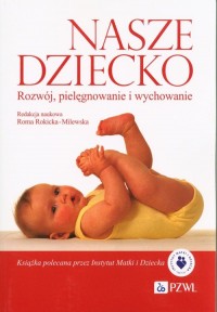 Nasze dziecko. Rozwój, pielęgnowanie - okładka książki