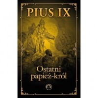 Pius IX Ostatni papież król - okładka książki