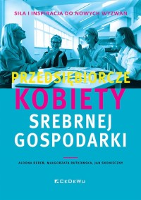 Przedsiębiorcze kobiety srebrnej - okładka książki