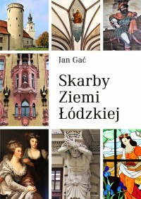 Skarby Ziemi Łódzkiej - okładka książki