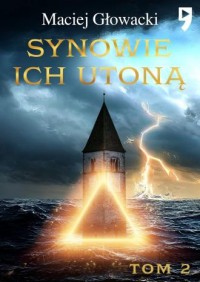 Synowie ich utoną. Tom 2 - okładka książki