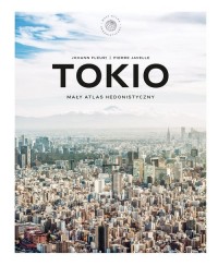 Tokio. Mały atlas hedonistyczny - okładka książki