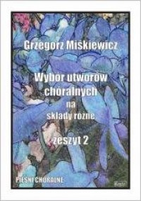 Wybór utworów chóralnych na składy - okładka książki