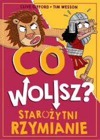 Co wolisz? Starożytni Rzymianie - okładka książki