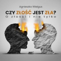 Czy złość jest zła? O złości i - pudełko audiobooku