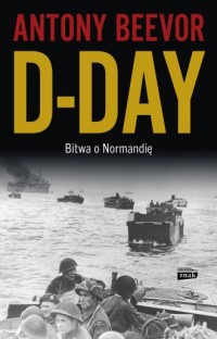 D-Day. Bitwa o Normandię - okładka książki