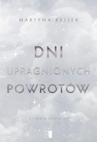 Dni upragnionych powrotów - okładka książki