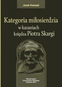 Kategoria miłosierdzia w kazaniach - okładka książki