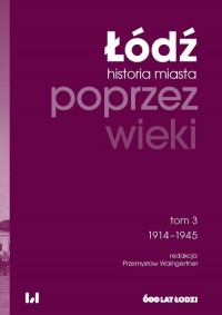 Łódź poprzez wieki Historia miasta - okładka książki