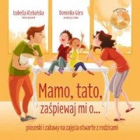 Mamo, tato, zaśpiewaj mi o... Piosenki - okładka książki