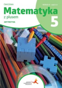 Matematyka SP 5 Z plusem ćw. Arytmetyka - okładka podręcznika