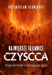 Największe tajemnice czyśća. Błogosławieństwo - okładka książki