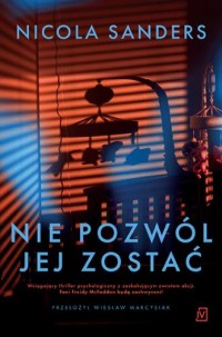 Nie pozwól jej zostać - okładka książki