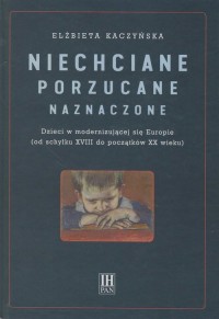 Niechciane porzucane naznaczone. - okładka książki