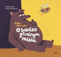 O bardzo głodnym misiu. Bajka wybierajka - okładka książki